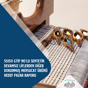 551511 GTİP No'lu Ürüne Ait Hedef Pazar Raporu